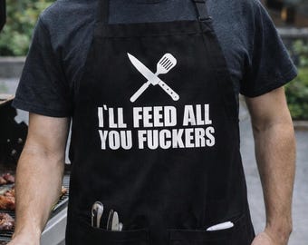 I'll Feed All You Fckers Dad Joke Funny Father's Day BBQ Gift Apron Father's Day Gift for husband For him