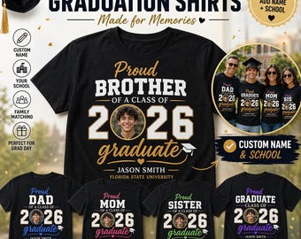 Proud Of A Class Of 2026 Graduate Shirt,Custom Proud Family Shirt,Class of 2026 Family Graduation Shirts, Custom Family Graduation Shirts