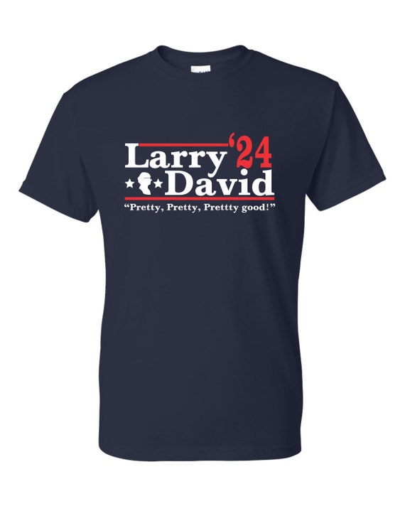 Larry David 2024 Pretty Pretty Prettty good Unisex T-Shirt Funny Gift Election 2024