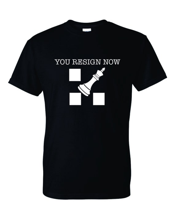 You Resign Now Unisex Chess T-shirt Queens Gambit | Etsy