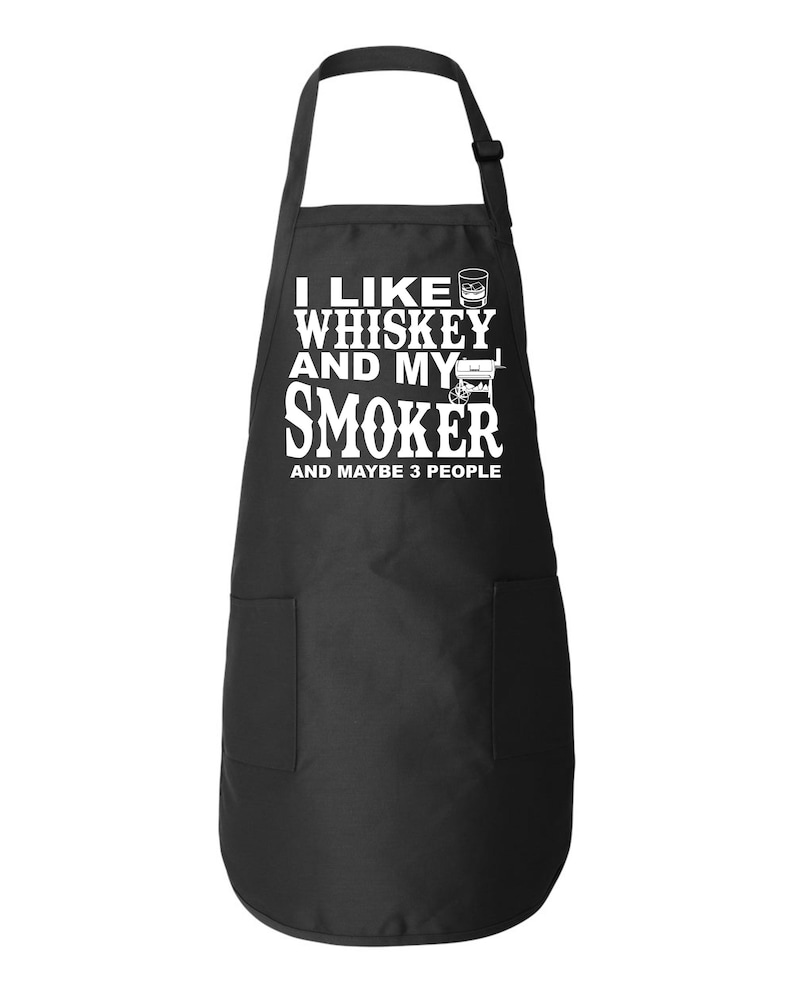 I Like Whiskey And My Smoker Funny Kitchen Apron BBQ Funny Gift Father/'s Day Mother/'s Day