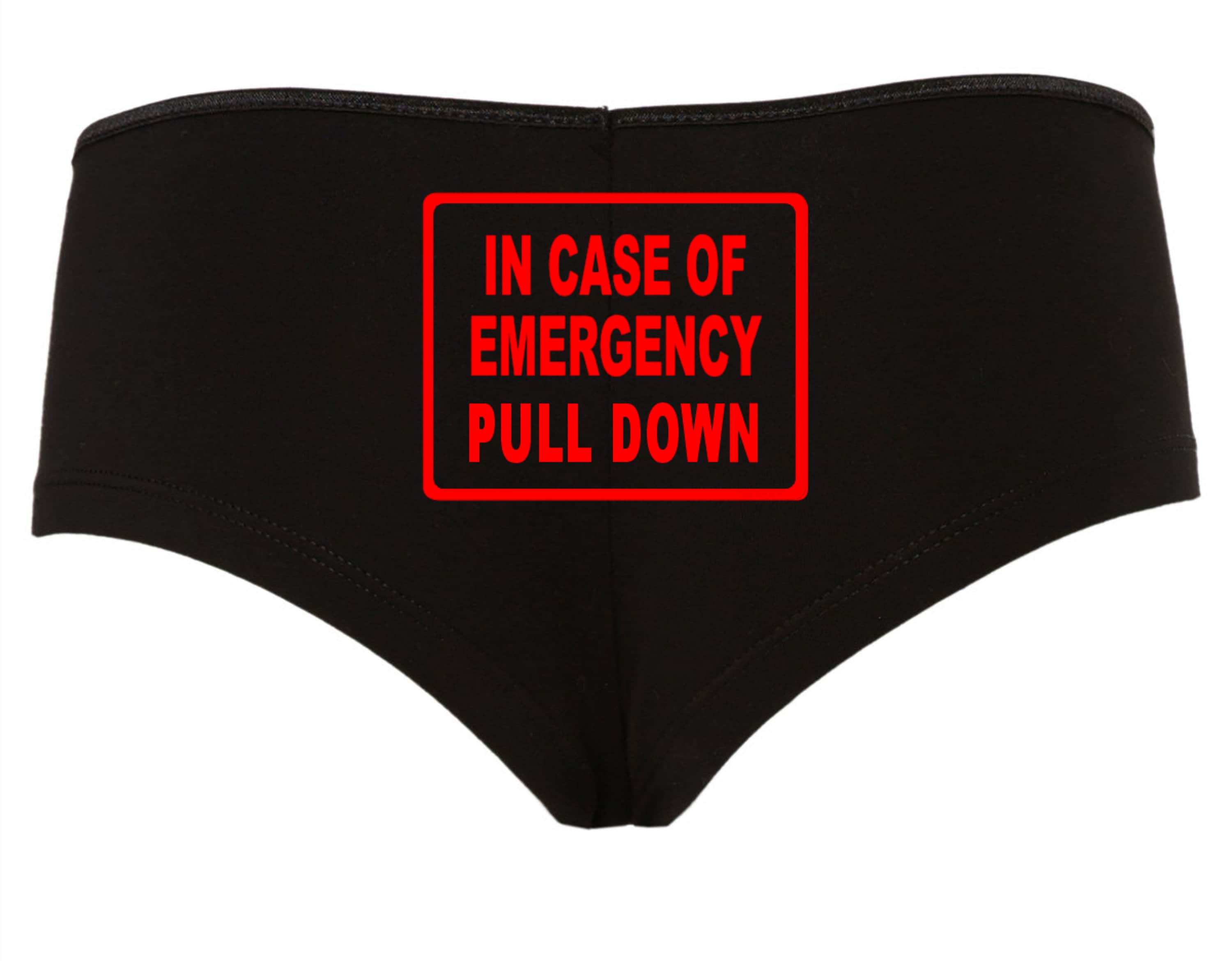 In Case of Emergency Pull Down Thongs Funny Panties Womens