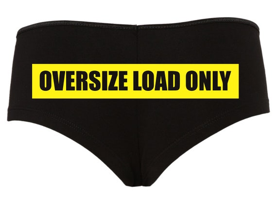 Sexy Panties, Oversize Load Only , Funny Cute & Sexy Lingerie