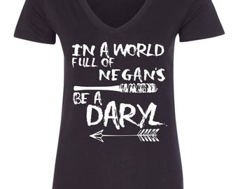 In a World Full Of Negan's Be Daryl Women's T-Shirt TWD Daryl Dixon