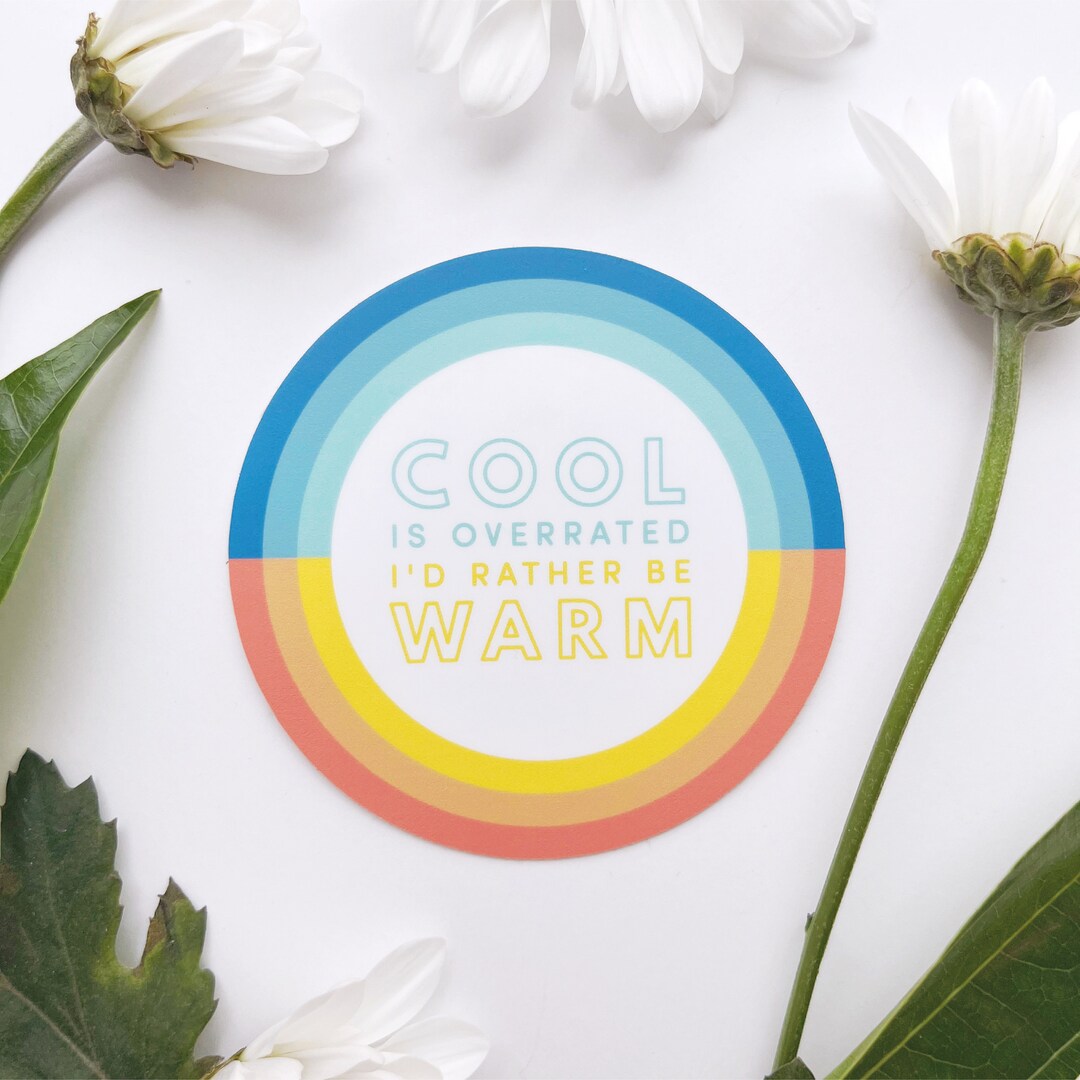 Cool is Overrated Vinyl Sticker, Quote Stickers for Laptop, Uplifting