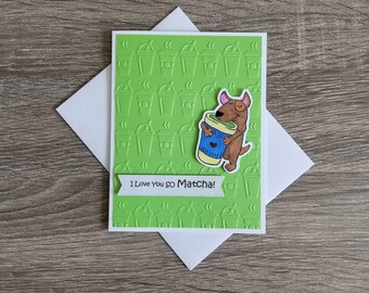 I love you so Matcha! Tea lover love card. Matcha lover love card. Matcha Anniversary card.