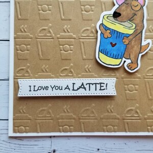 I Iove you a Latte card Latte card. Latte love card. Dog love card. Latte themes love card. image 3