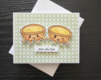 I love you card in Vietnamese. Anh yeu em. I love you card. Egg tart love card. I love you in Viet. Anh yeu em card. Egg tart card.