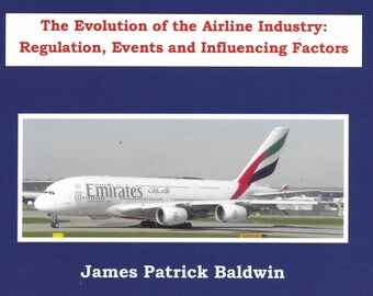 The Evolution of the Airline Industry: Regulation, Events and Influencing Factors