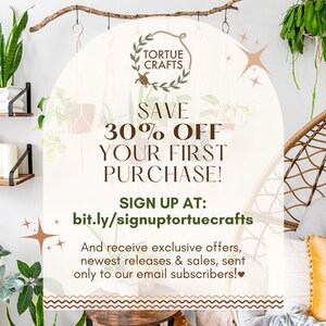 May include: A graphic with a white background and brown text that reads "TORTUE CRAFTS" in a wreath. The text "SAVE 30% OFF YOUR FIRST PURCHASE!" is in brown text with a white outline. The text "SIGN UP AT: bit.ly/signuptortuecrafts" is in brown text. The text "And receive exclusive offers, newest releases & sales, sent only to our email subscribers!" is in brown text with a pink heart at the end. The graphic is surrounded by a white border with a brown wavy line.