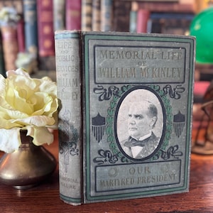 Antique 1901 Memorial Life of William McKinley – Our Martyred President – Townsend – Decorative Cover – Historic Biography