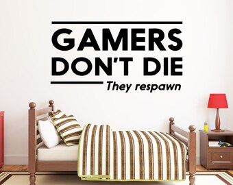 Gamer Wall Decal: Gamers Don't Die, They Respawn - Vinyl Gaming Room Decor vg023