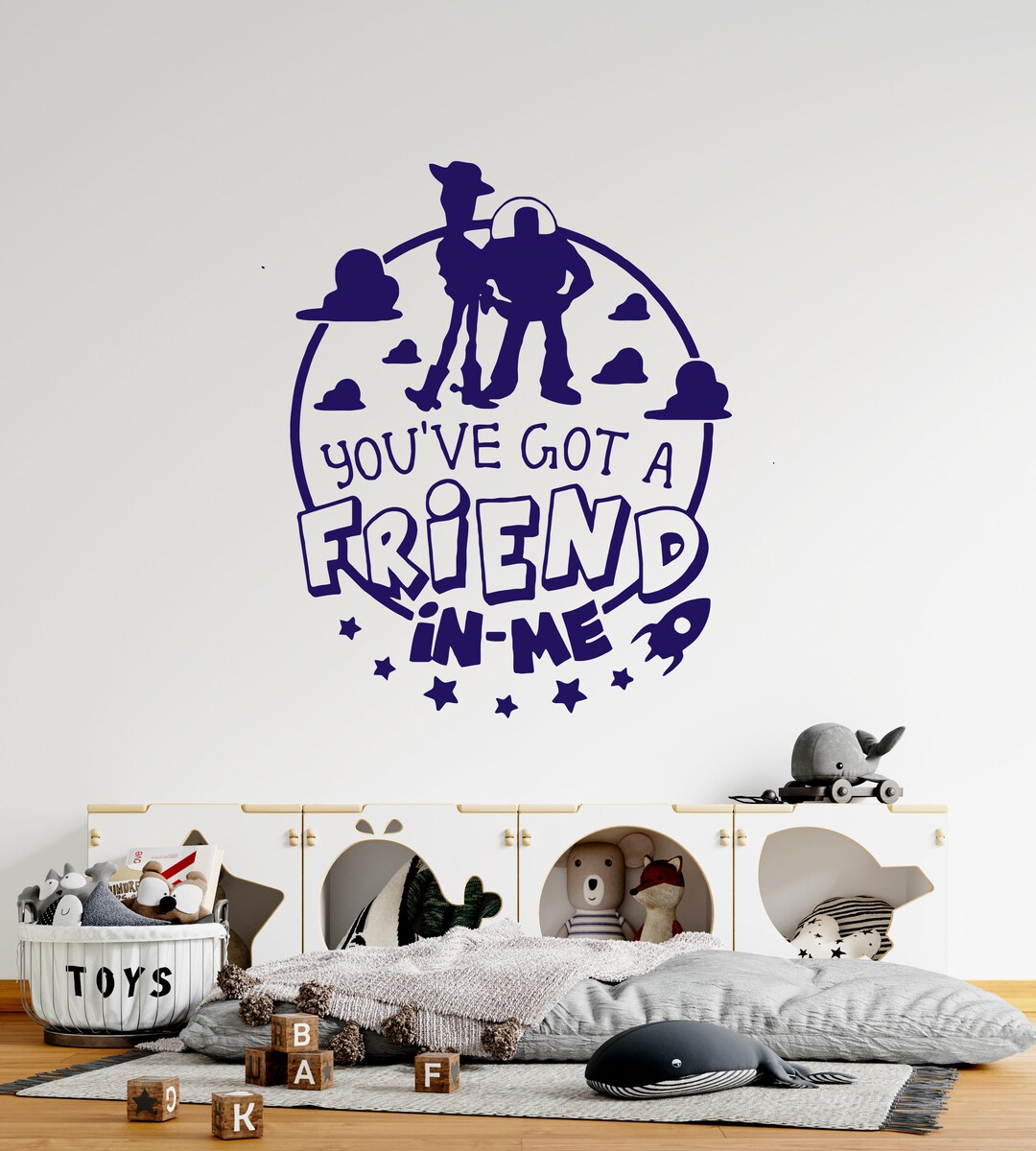 You've Always Got a Friend in Me Wall Decal Cartoon Decor Etsy