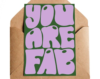 OUT OF STOCK until mid May 2024 |  You Are Fab Card, A6 | Retro Oversized Typeface Font Lilac Dark Green Friend Gift Congrats Well Done