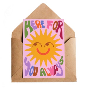 Carte Ici pour vous toujours, A6 | Happy Sun Positivity Sunshine | Je pense à vous | Cadeau à un ami pour des jours meilleurs | Ambiance années 70