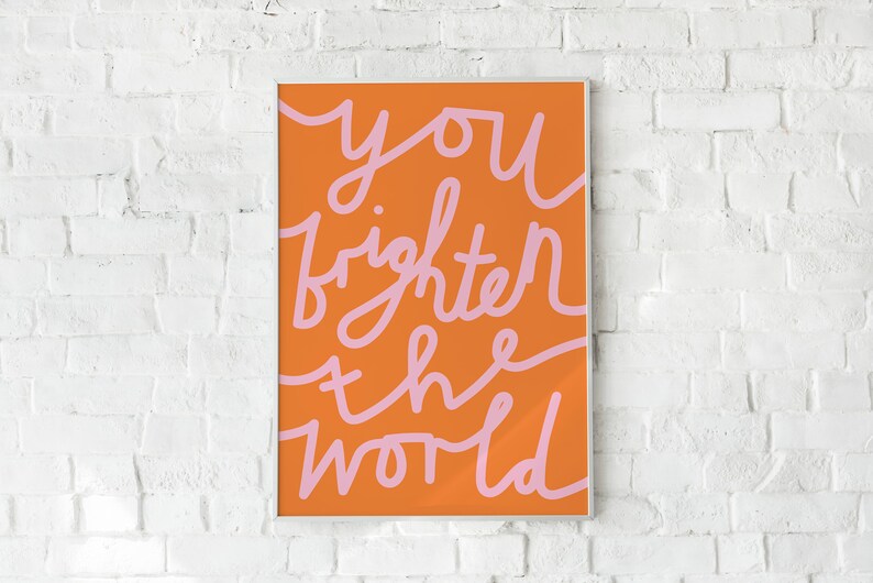 Brighten The World Print, A3 Handwriting Positivity Friends Handwritten Typeface Font Pink & Orange image 1