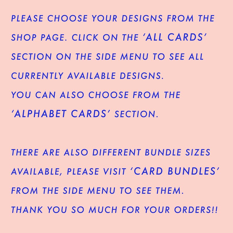 May include: Text on a light pink background in blue font. The text reads: "PLEASE CHOOSE YOUR DESIGNS FROM THE SHOP PAGE. CLICK ON THE 'ALL CARDS' SECTION..." and more instructions.