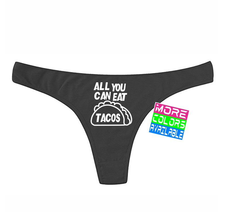 All You CAN EAT TACOS Thong Panties Underwear Undies Oral Sex  Hot Lick Licking Pussy Vagina Ass Butt Girlfriend Wife Joke Gift Funny 