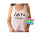 ASK ME I Might... Semi Sheer See Through Crop Tank Top Shirt Womens  Boob Tit Flash Nudity Lingerie Sex Party Gift Hotwife Tease Naughty 
