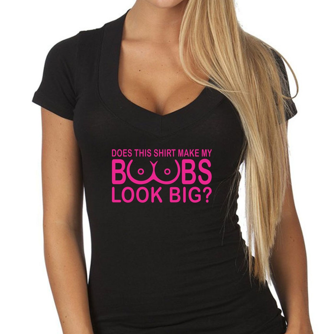 Does This Shirt Make My BOOBS LOOK BIG T Shirt V Neck Sexy Etsy