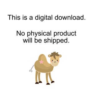 Text: This is a digital download. No physical product will be shipped.
Image: Cartoon camel