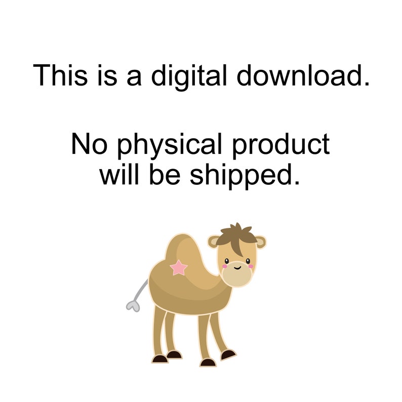 Text: This is a digital download. No physical product will be shipped.
Image: Cartoon camel