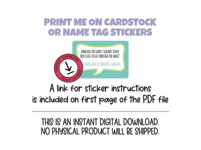 The text: Print me on cardstock or nametag stickers is show above an image of a joke. A link for sticker instructions is included on first page of the PDF file. This is an instant digital download. No physical product will be shipped.