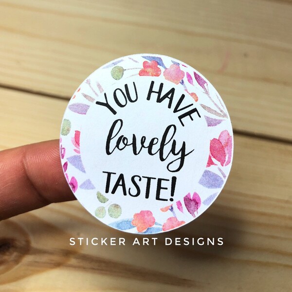 30 You Have Lovely Taste Stickers, Planner Stickers, Business Stickers, Colorful Flower Stickers, Bath & Body Stickers, Packaging Stickers