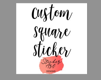 Custom Square Sticker, Custom Event Stickers, Custom Birthday Stickers, Custom Packaging Stickers, Business Stickers, Custom Stickers