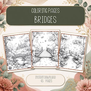 Op de afbeelding: Een digitale collectie kleurplaten getiteld COLORING PAGES BRIDGES, met drie zwart-witillustraties van boogbruggen in natuurlijke omgevingen met bomen, bloemen en vlinders. De tekst INSTANT DOWNLOAD 45 PAGES is inbegrepen.