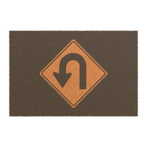 Unwelcome Door Mat, U-Turn Sign, Fair Warning, Humorous House Warming Gift