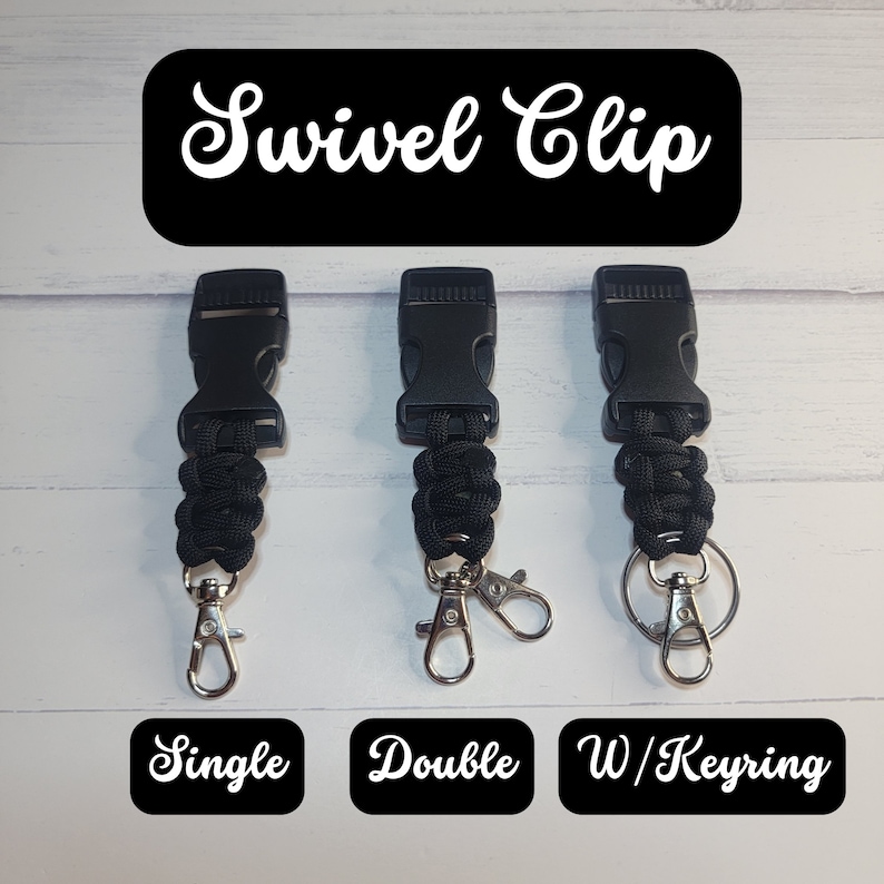 May include: Three black paracord attachments with plastic side-release buckles and silver-tone metal hardware. The labels read Swivel Clip, Single, Double, and W/Keyring. The first has one clip, the second has two clips, and the third has one clip and a keyring.