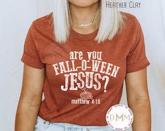 Are You Fall-O-Ween Jesus Shirt Falloween Jesus Shirt Halloween Shirt Christian Shirt Fall Religious Shirt Follow Jesus Shirt Matthew Bible