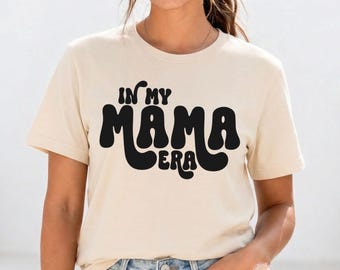 In My Mama Era Shirt, Minimalist Mom Tee, Neutral Everyday Outfit
