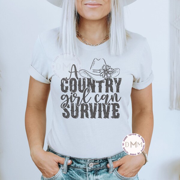 A Country Girl Can Survive Shirt Country Girl Shirt Southern Girl Shirt Bella Canvas Graphic Tee Metallic Gunmetal Rodeo Tee Cowgirl Shirt