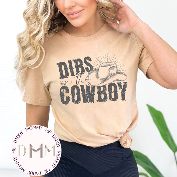 Dibs On The Cowboy Shirt - Funny Country Girl Shirt - Funny Cowboy Shirt - Unisex - Country Living - Country Music - Cowgirl - Southern Girl