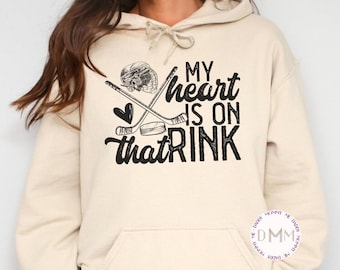 Hockey Hoodie - My Heart Is On That Rink Hooded Sweatshirt