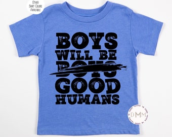 Boys Will Be Good Humans Shirt, Toddler Boy Shirt, Youth Boy Shirt, Hipster Boy, Cool Kid Tee, Kind Human, Shirts For Boys, Be Kind Shirt