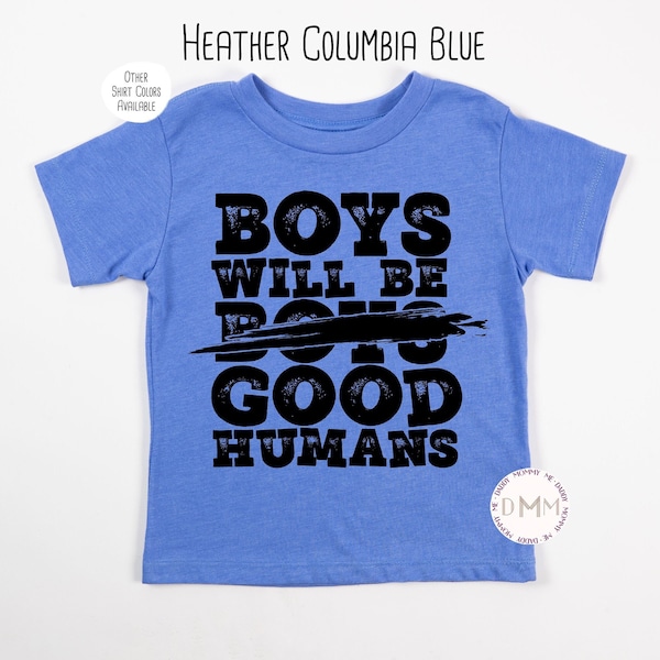 Boys Will Be Good Humans Shirt, Toddler Boy Shirt, Youth Boy Shirt, Hipster Boy, Cool Kid Tee, Kind Human, Shirts For Boys, Be Kind Shirt