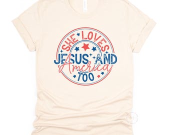 She Loves Jesus and America Too Shirt, Patriotic Graphic Tee