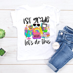 1st Grade Let&#39;s Do This Shirt, Back To School Shirt, First Day Of School, First Grade Shirts Girl, Toddler Girl Personalized School Shirt