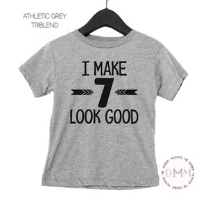 I Make 7 Look Good Shirt, 7th Birthday Triblend Shirt