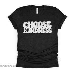 Choose Kindness Shirt, Retro Kindness Tee, Positive Message Shirt, Inspirational Graphic Tee, Teacher Shirt, Anti Bullying Gift