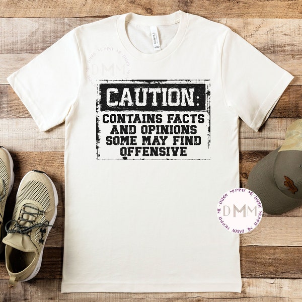 Caution Contains Facts And Opinions Some May Find Offensive Shirt, Sarcastic Shirt, Funny Graphic Tee Men, Adult Humor Shirt Funny Sarcasm