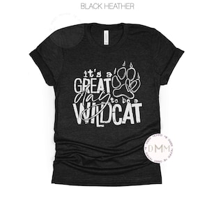 It&#39;s A Great Day To Be A Wildcat Shirt - Wildcat School Shirt - Wildcat Shirts For Mom - Wildcat Shirts Teacher - Wildcat Sports Graphic
