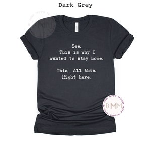 See This Is Why I Wanted To Stay Home This All This Right Here Shirt Funny Shirts For Work Sarcastic Shirt Anxiety Shirt Graphic Tee Women
