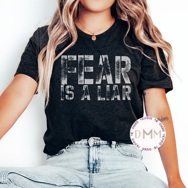 Fear Is A Liar Shirt, Fearless Shirt, Christian Shirt, Bible Verse Shirt, Religious Shirt, Faith Shirt, Christian Graphic Tee, Spiritual Tee
