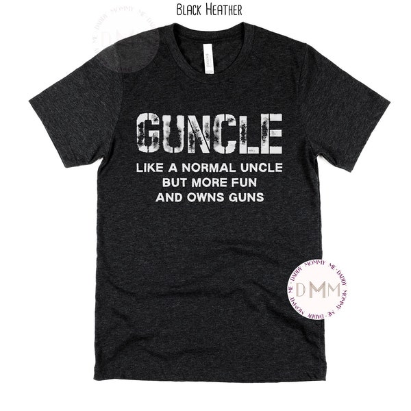 Guncle Like A Normal Uncle But More Fun And Owns Guns Shirt Uncle Shirt Sarcastic Uncle Shirt Gift For Uncle Birthday Gift Shirts For Men