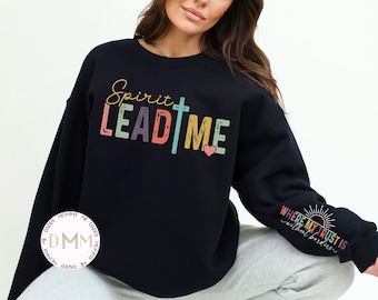 Spirit Lead Me Sweatshirt, Trendy Christian Religious Apparel