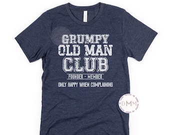Grumpy Old Man Club Shirt, Funny Dad Shirt, Funny Grandpa Shirt, Gift For Grandpa, Funny Grandfather Gift, Gift For Husband, Fathers Day Tee